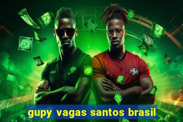 gupy vagas santos brasil